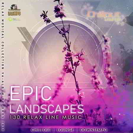 Epic Landscapes: Relax line Music 2019 торрентом