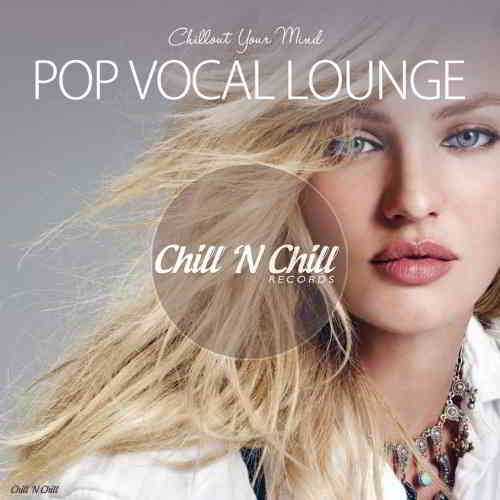 Pop Vocal Lounge [Chillout Your Mind] FLAC 2019 торрентом