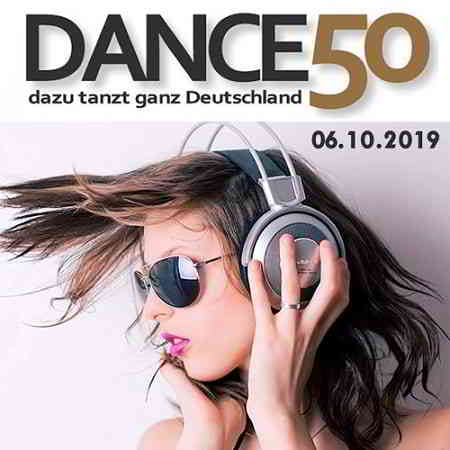 Dance Charts - Dance 50 (Dazu Tanzt Ganz Deutschland) 06.10.2019