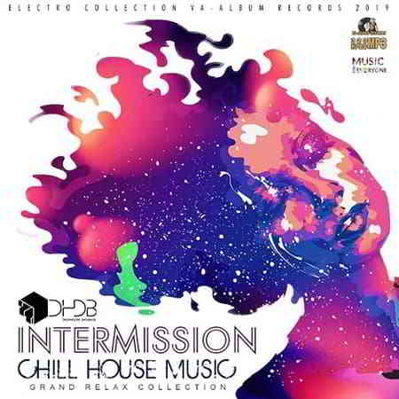 Intermission: Chill House Music 2019 торрентом