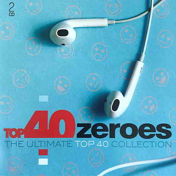 Top 40 Zeroes: The Ultimate Top 40 Collection [2CD] 2019 торрентом