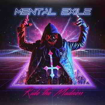 Mental Exile - Ride The Madness 2019 торрентом