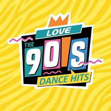 Love The 90s Dance HIts