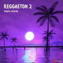 Reggaeton 2 [Empire Records] 2019 торрентом