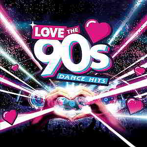 VA - Love The 90s Dance HIts 2019 торрентом