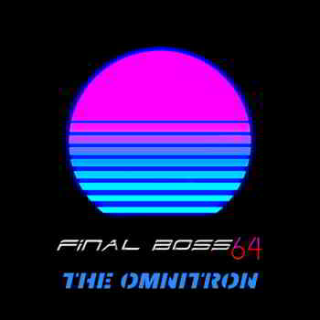 Final Boss 64 - The Omnitron 2019 торрентом