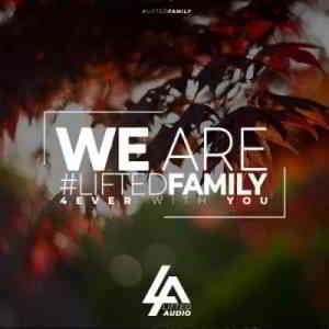 We Are #LiftedFamily 4ever With You 2019 торрентом