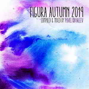 Figura Autumn 2019 [Compiled & Mixed by Pavel Khvaleev]