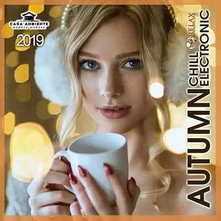 Autumn Chill Electronic 2019 торрентом