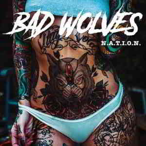 Bad Wolves - N.A.T.I.O.N. 2019 торрентом