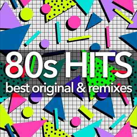 80s Hits - Best Original And Remixes Collection