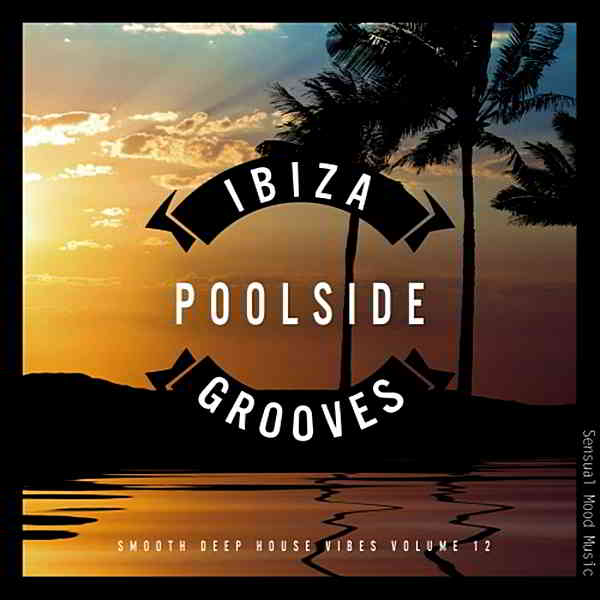 Ibiza Poolside Grooves Vol.12