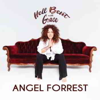 Angel Forrest - Hell Bent with Grace 2019 торрентом