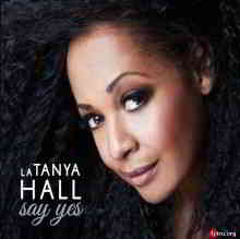 La Tanya Hall - Say Yes 2019 торрентом