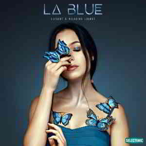 La Blue (Elegant & Relaxing Lounge) 2019 торрентом