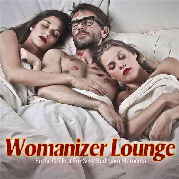 Womanizer Lounge [Erotic Chillout For Sexy Bedroom Moments] 2019 торрентом