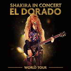 Shakira - Shakira In Concert El Dorado World Tour 2019 торрентом