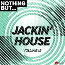 Nothing But... Jackin' House, Vol. 15 2019 торрентом