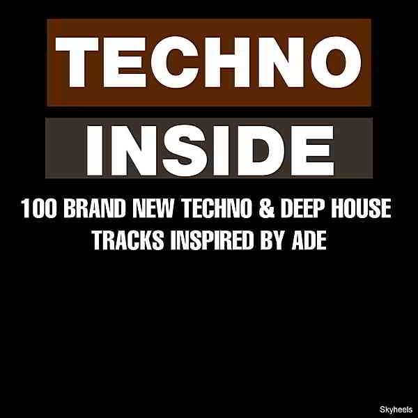 Techno Inside: 100 Brand New Techno & Deep House Tracks Inspired by ADE