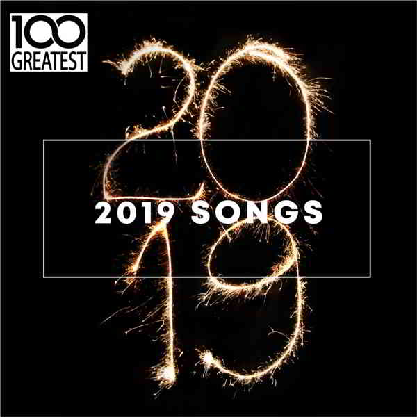 100 Greatest 2019 Songs [Best Songs of the Year] 2019 торрентом