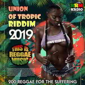 Union Of Tropic Riddim 2019 торрентом