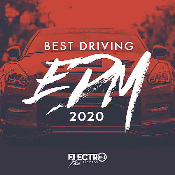 Best Driving EDM 2020 [Electro Flow Records] 2020 торрентом