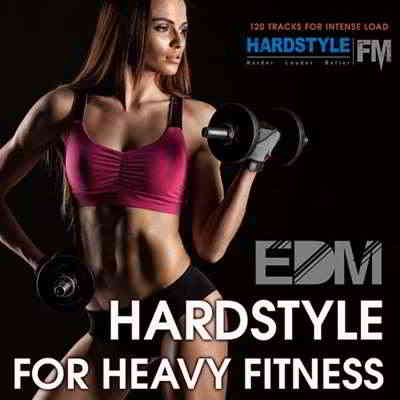 EDM Hardstyle For Heavy Fitness 2019 торрентом