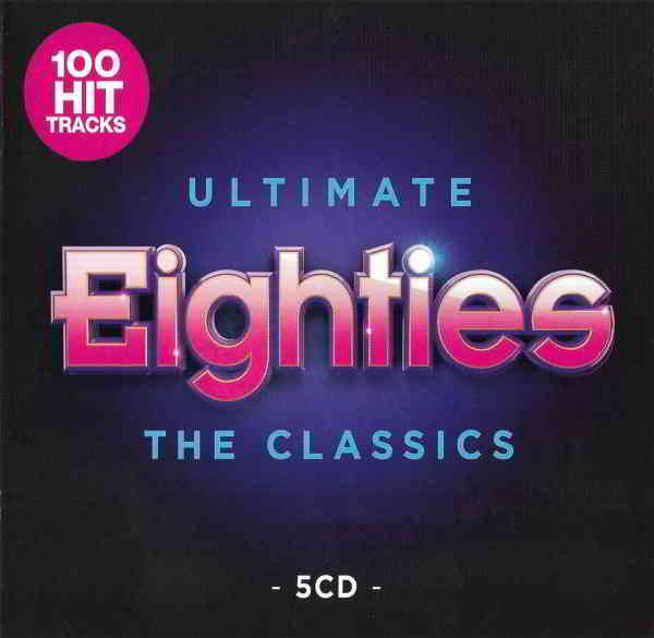 Ultimate Eighties: The Classics [5CD] 2019 торрентом