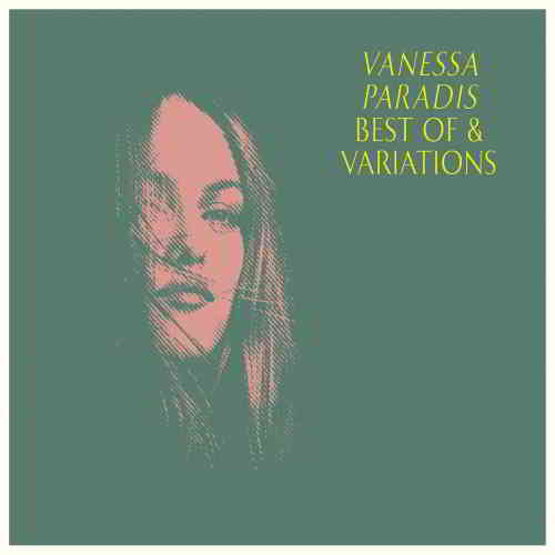 Vanessa Paradis - Best Of & Variations [2CD] от Vanila 2019 торрентом