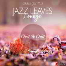 Jazz Leaves Lounge (Chillout Your Mind)