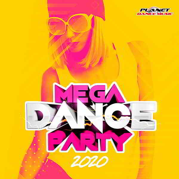 Mega Dance Party 2020 [Planet Dance Music] 2020 торрентом