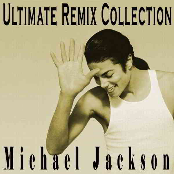 Michael Jackson - Ultimate Remix Collection 2019 торрентом