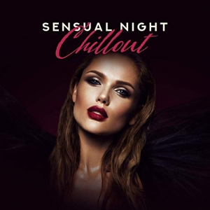 Acoustic Chill Out Tantric Sexuality Masters - Sensual Night Chillout 2019 торрентом