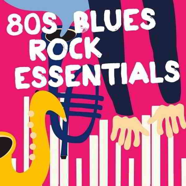 80s Blues Rock Essentials 2019 торрентом