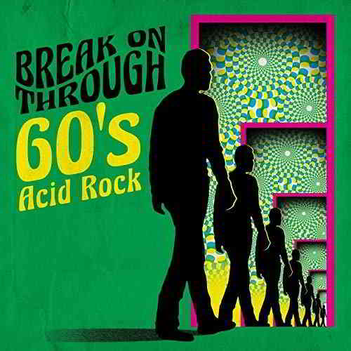 Break On Through: 60's Acid Rock 2019 торрентом