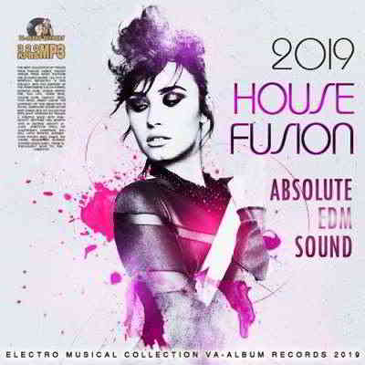 House Fusion: Absolute EDM Sound 2019 торрентом