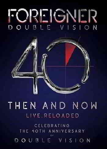Foreigner - Double Vision 40 Then And Now Live