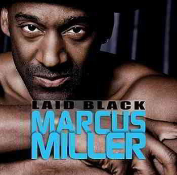 Marcus Miller - Laid Black Tour 2019 торрентом