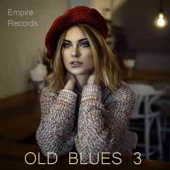 Old Blues 3 [Empire Records] 2020 торрентом