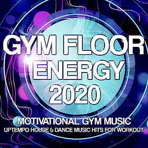 Gym Floor Energy 2020: Motivational Gym Music