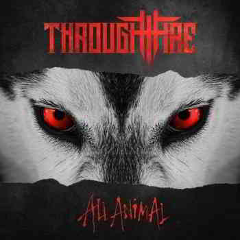 Through Fire - All Animal 2020 торрентом