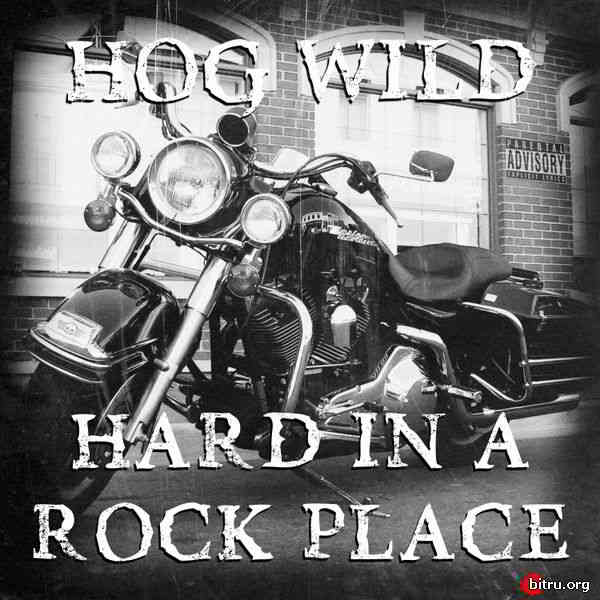 Hog Wild - Hard in a Rock Place