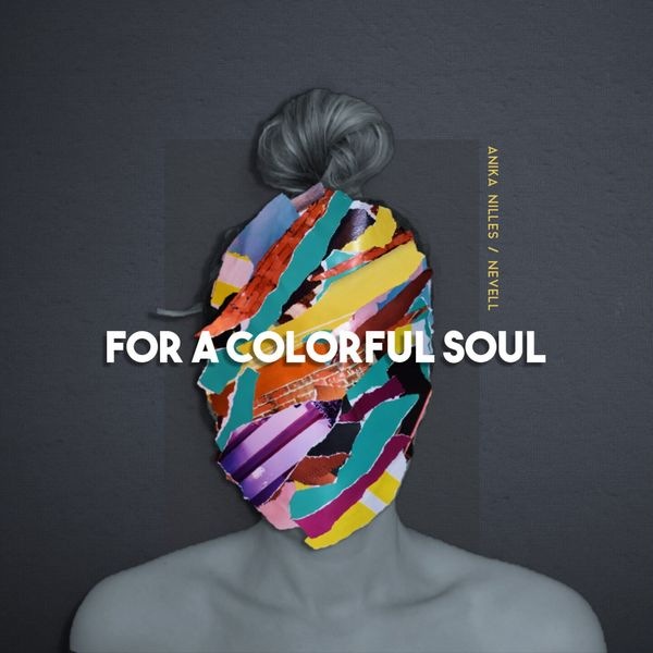 Anika Nilles Nevell - For a Colorful Soul 2020 торрентом