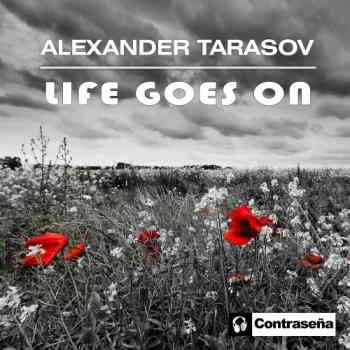 Alexander Tarasov - Life Goes On 2020 торрентом