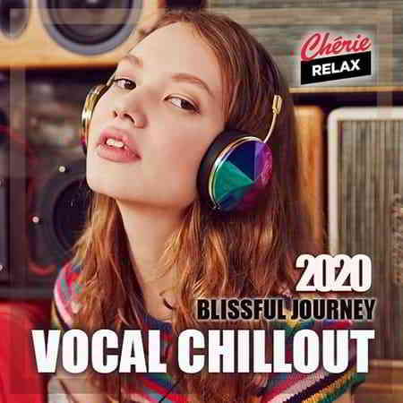 Blissful Journey: Vocal Chillout 2020 торрентом