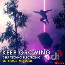 Keep Growing Deep Techno Electronic