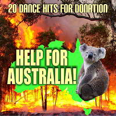 Help For Australia! [20 Dance Hits For Donation] 2020 торрентом