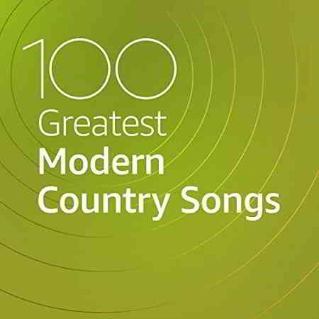 100 Greatest Modern Country Songs 2020 торрентом