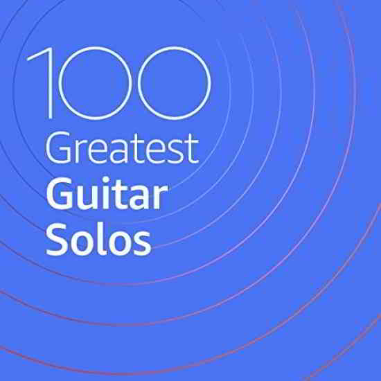 100 Greatest Guitar Solos 2020 торрентом