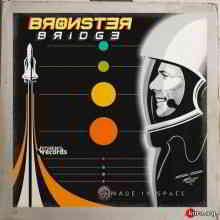 Bronster Bridge - Made In Space 2020 торрентом